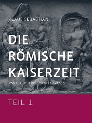 cover image of Die Römische Kaiserzeit--Teil 1
